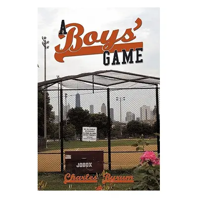 "A Boys' Game" - "" ("Byrum Charles")(Paperback)