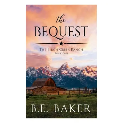 "The Bequest" - "" ("Baker B. E.")(Paperback)