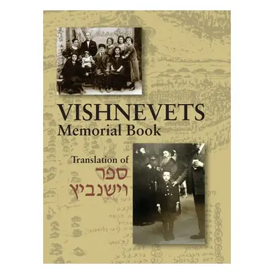 "Memorial Book of Vishnevets: Translation of Sefer Vishnivits" - "" ("Rabin Chayim")(Pevná vazba