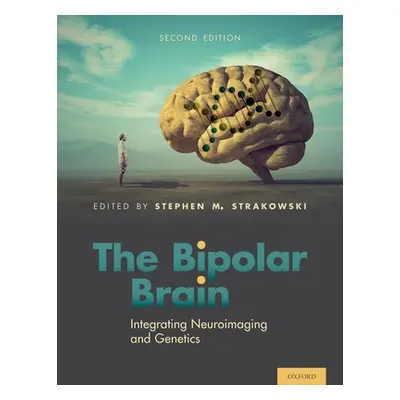 "The Bipolar Brain: Integrating Neuroimaging and Genetics" - "" ("Strakowski Stephen")(Pevná vaz