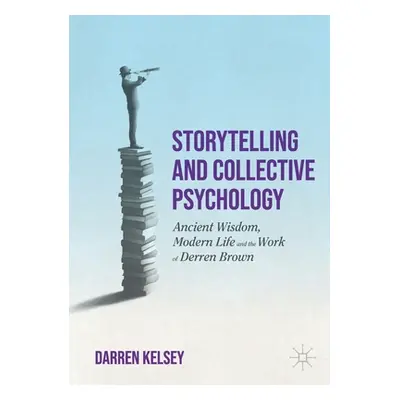 "Storytelling and Collective Psychology: Ancient Wisdom, Modern Life and the Work of Derren Brow