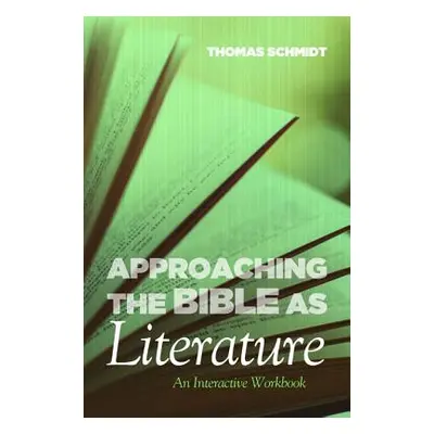 "Approaching the Bible as Literature" - "" ("Schmidt Thomas")(Pevná vazba)