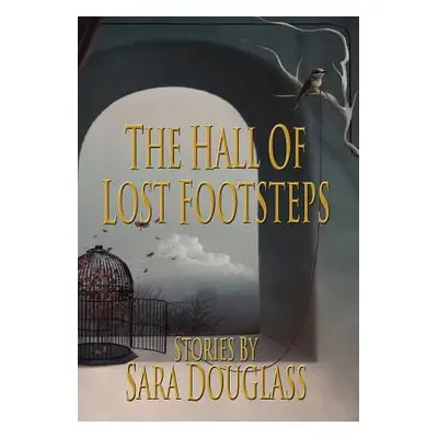 "The Hall of Lost Footsteps" - "" ("Douglass Sara")(Pevná vazba)