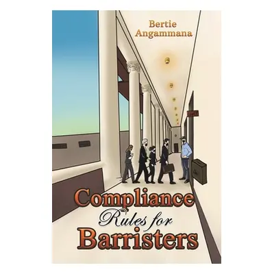 "Compliance Rules for Barristers" - "" ("Angammana Bertie")(Paperback)