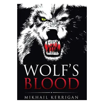 "Wolf's Blood" - "" ("Kerrigan Mikhail")(Pevná vazba)