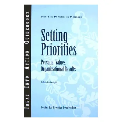 "Setting Priorities: Personal Values, Organizational Results" - "" ("Cartwright Talula")(Paperba