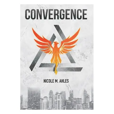 "Convergence" - "" ("Ahles Nicole M.")(Pevná vazba)