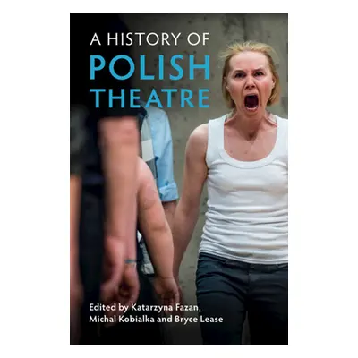 "A History of Polish Theatre" - "" ("Fazan Katarzyna")(Pevná vazba)