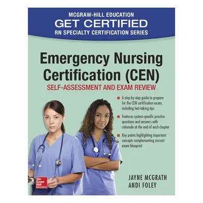 "Emergency Nursing Certification (Cen): Self-Assessment and Exam Review" - "" ("McGrath Jayne")(