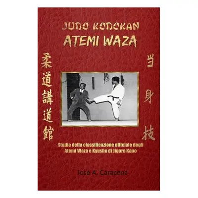 "Judo Kodokan: Atemi Waza (Italiano)" - "" ("Caracena Jose a.")(Paperback)