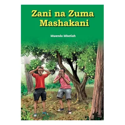 "Zani na Zuma Mashakani" - "" ("Mbatia Mwenda")(Paperback)