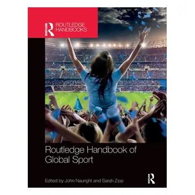 "Routledge Handbook of Global Sport" - "" ("Nauright John")(Paperback)