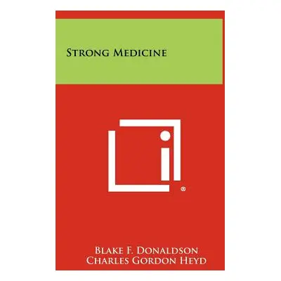 "Strong Medicine" - "" ("Donaldson Blake F.")(Pevná vazba)