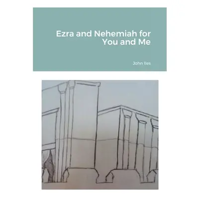 "Ezra and Nehemiah for You and Me" - "" ("Iles John")(Paperback)