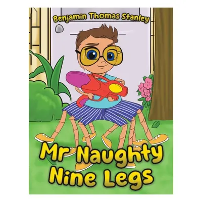 "Mr Naughty Nine Legs" - "" ("Thomas Stanley Benjamin")(Paperback)