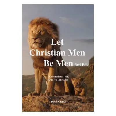 "Let Christian Men Be Men: The Bierton Crisis" - "" ("Clarke David")(Paperback)