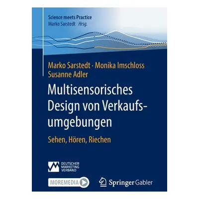 "Multisensorisches Design Von Verkaufsumgebungen: Sehen, Hren, Riechen" - "" ("Sarstedt Marko")(