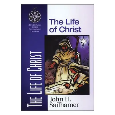 "The Life of Christ" - "" ("Sailhamer John H.")(Paperback)