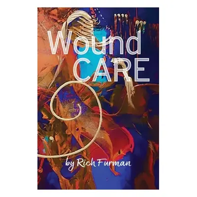 "Wound Care" - "" ("Furman Rich")(Paperback)