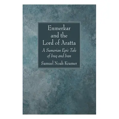 "Enmerkar and the Lord of Aratta: A Sumerian Epic Tale of Iraq and Iran" - "" ("Kramer Samuel No