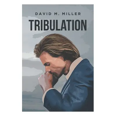 "Tribulation" - "" ("Miller David M.")(Paperback)