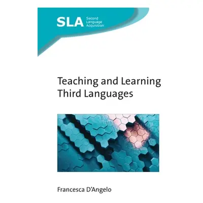 "Teaching and Learning Third Languages" - "" ("D'Angelo Francesca")(Pevná vazba)