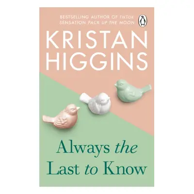 "Always the Last to Know" - "A heartbreaking and uplifting story from the bestselling author of 