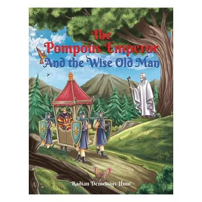 "The Pompous Emperor and the Wise Old Man" - "" ("Hunt Radian Demetrius")(Paperback)