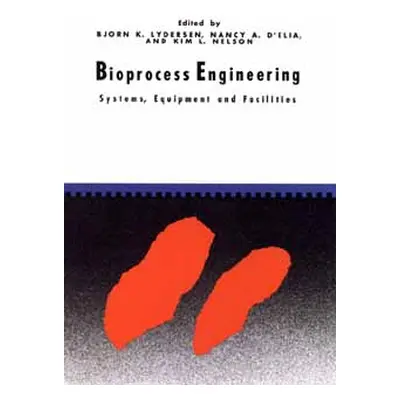 "Bioprocess Engineering: Systems, Equipment and Facilities" - "" ("Lydersen Bjorn K.")(Pevná vaz