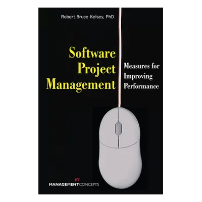 "Software Project Management" - "" ("Kelsey Robert Bruce")(Paperback)