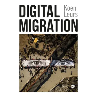 "Digital Migration" - "" ("Leurs Koen")(Pevná vazba)