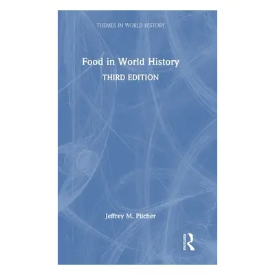 "Food in World History" - "" ("Pilcher Jeffrey M.")(Pevná vazba)