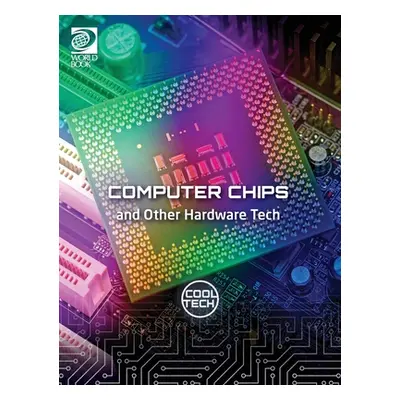 "Cool Tech 2: Computer Chips and Other Hardware Tech" - "" ("Adams William D.")(Pevná vazba)