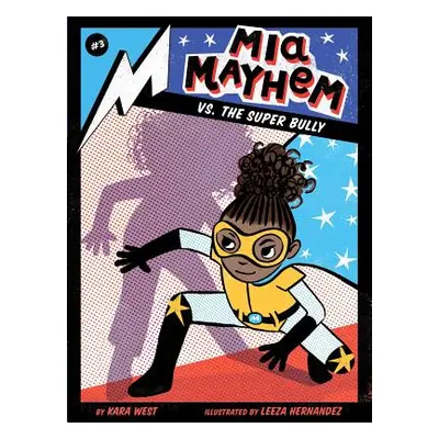 "MIA Mayhem vs. the Super Bully, 3" - "" ("West Kara")(Paperback)