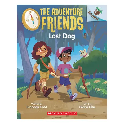 "Lost Dog: An Acorn Book (the Adventure Friends #2)" - "" ("Todd Brandon")(Paperback)