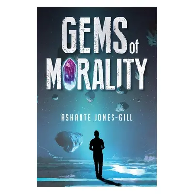 "Gems of Morality" - "" ("Jones-Gill Ashante")(Paperback)