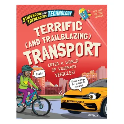 "Stupendous and Tremendous Technology: Terrific and Trailblazing Transport" - "" ("Martin Claudi