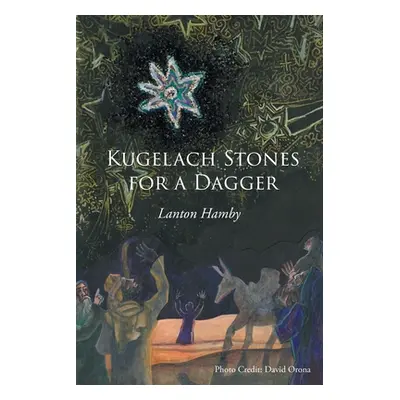 "Kugelach Stones for a Dagger" - "" ("Hamby Lanton")(Paperback)