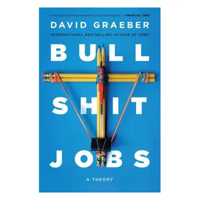 "Bullshit Jobs: A Theory" - "" ("Graeber David")(Paperback)