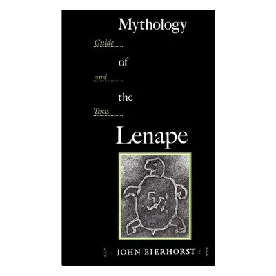 "Mythology of the Lenape" - "" ("Bierhorst John")(Paperback)