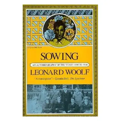 "Sowing: An Autobiography of the Years 1880 to 1904" - "" ("Woolf Leonard")(Paperback)