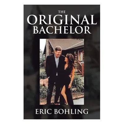 "The Original Bachelor" - "" ("Bohling Eric")(Paperback)