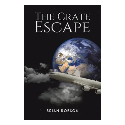 "The Crate Escape" - "" ("Robson Brian")(Paperback)