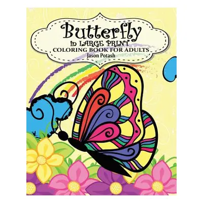 "Butterfly in Large Print Coloring Book for Adults" - "" ("Potash Jason")(Paperback)