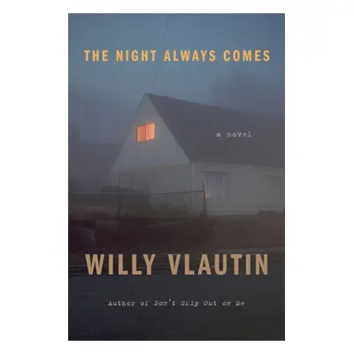 "The Night Always Comes" - "" ("Vlautin Willy")(Pevná vazba)