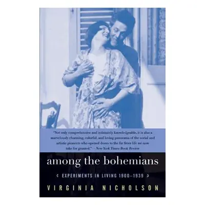 "Among the Bohemians: Experiments in Living 1900-1939" - "" ("Nicholson Virginia")(Paperback)