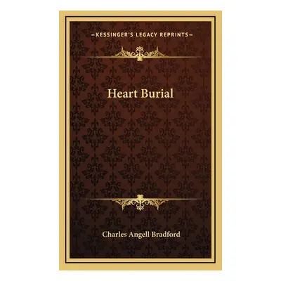 "Heart Burial" - "" ("Bradford Charles Angell")(Pevná vazba)