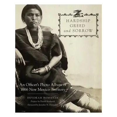 "Hardship, Greed, and Sorrow: An Officer's Photo Album of 1866 New Mexico Territory" - "" ("Roma