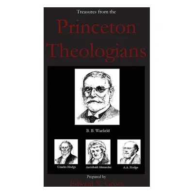 "Treasures from the Princeton Theologians" - "" ("Gross Edward")(Paperback)