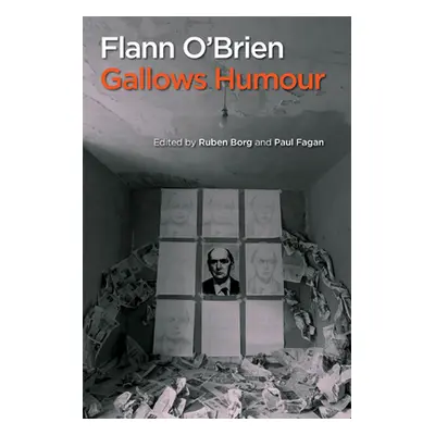 "Flann O'Brien: Gallows Humour" - "" ("Fagan Paul")(Pevná vazba)